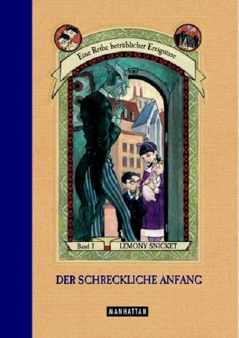 Der schreckliche Anfang (Eine Reihe betrüblicher Ereignisse, #1)