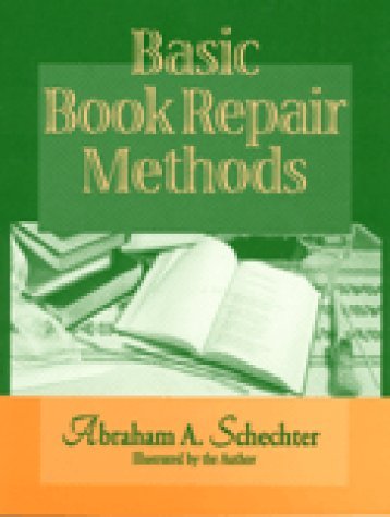 Basic Book Repair Methods By Abraham A Schechter Goodreads