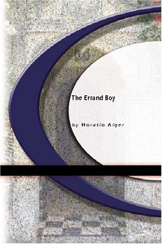 The Errand Boy; Or, How Phil Brent Won Success book cover