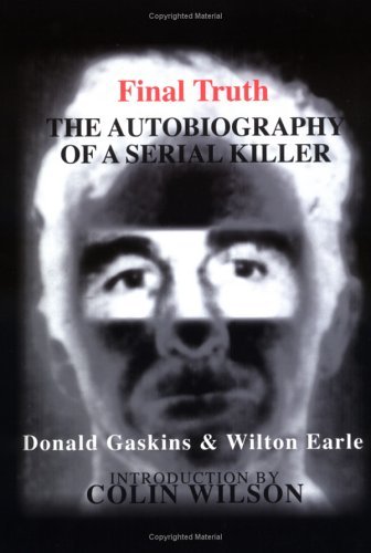 Final Truth: The Autobiography of Mass Murderer/Serial Killer Donald 'Pee Wee' Gaskins