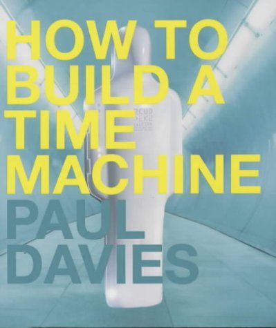 How to Build a Time Machine by Paul Davis | Goodreads