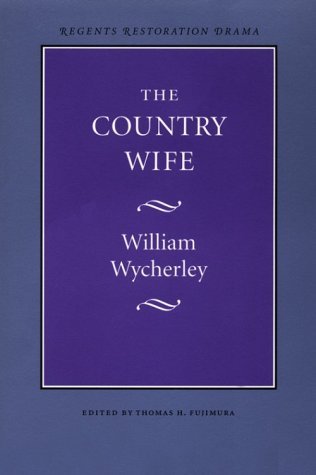 The Country Wife Regents Restoration Drama By William Wycherley the-country-wife-regents-restoration-drama-by-william-wycherley