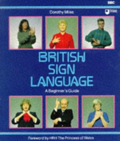British Sign Language : A Beginner's Guide by Dorothy; Ladd Miles ...