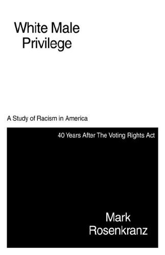 White Male Privilege: A Study of Racism in America 40 Years After the ...