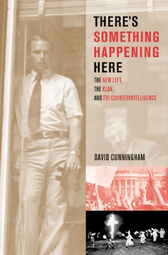 There's Something Happening Here: The New Left, the Klan, and FBI ...