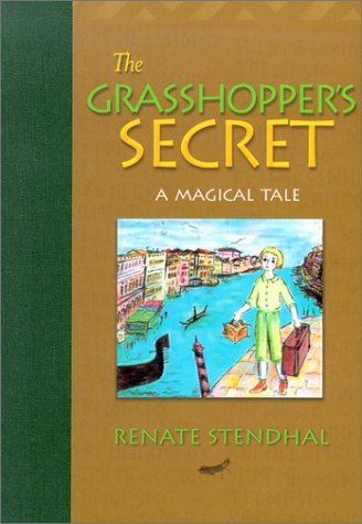 Grasshopper's Secret: A Magical Tale by Renate Stendhal | Goodreads