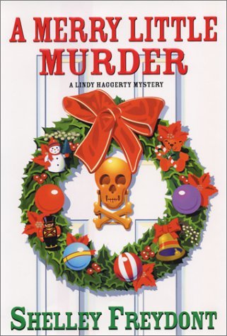 A Merry Little Murder (Lindy Haggerty Mystery #5) by Shelley Freydont ...