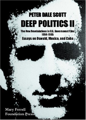 Deep Politics II: Essays on Oswald, Mexico and Cuba