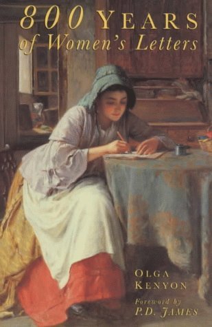 800 Years of Women's Letters by Olga Kenyon | Goodreads