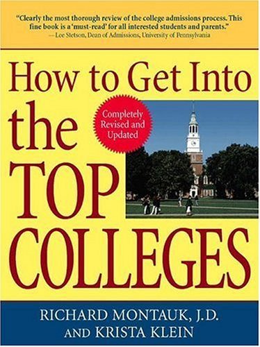 How to Get Into the Top Colleges by Richard Montauk J.D. | Goodreads