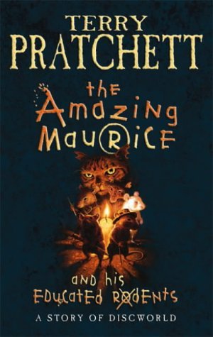 The Amazing Maurice and His Educated Rodents (Discworld, #28)