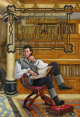 Traitor's Knot (Wars of Light & Shadow #7; Arc 3 - Alliance of Light, #4)