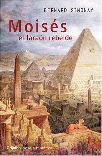 Moisés: el faraón rebelde