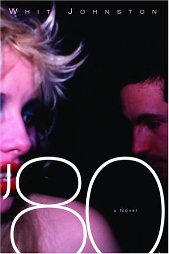 80: A Novel by Whit Johnston | Goodreads