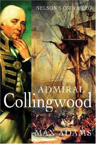 Admiral Collingwood: Nelson's own hero