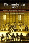 Dismembering Lahui: A History of the Hawaiian Nation to 1887
