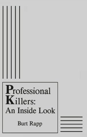 Professional Killers : An Inside Look by Burt Rapp | Goodreads