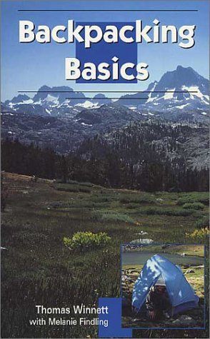 Backpacking Basics/1994 by Thomas Winnett | Goodreads