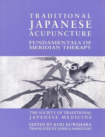 Traditional Japanese Acupuncture: Fundamentals of Meridian