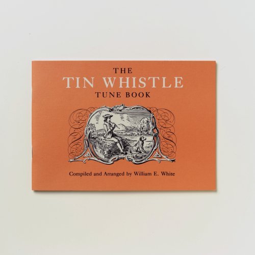 The Tin Whistle Tune Book ThirtyEight Tunes Appropriate for Tin