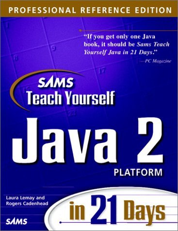 Sams Teach Yourself Java 2 Platform in 21 Days, Professional Reference ...