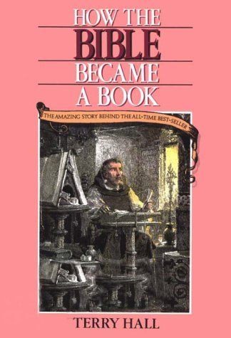 How the Bible Became a Book: The Amazing Story Behind the All-Time Best ...