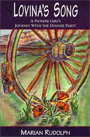 Marian Rudolph Lovina's Song: A Pioneer Girl's Journey With the Donner Party by Marian ...