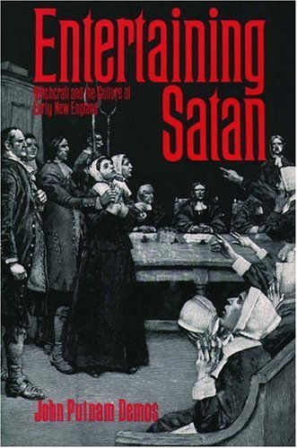 Entertaining Satan: Witchcraft and the Culture of Early New England