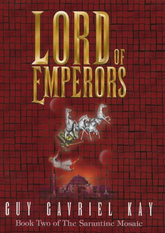 Lord of Emperors (The Sarantine Mosaic, #2)