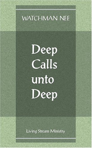 Deep Calls Unto Deep by Watchman Nee | Goodreads