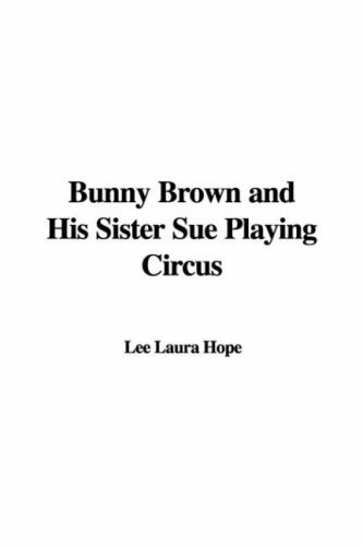 Bunny Brown and His Sister Sue Playing Circus book cover