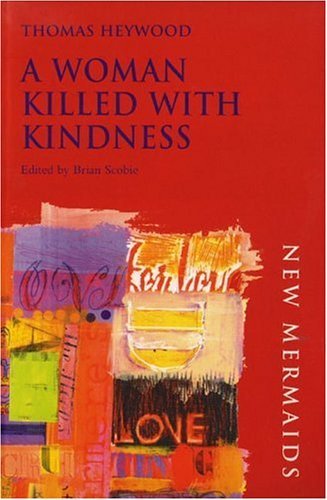 A Woman Killed With Kindness