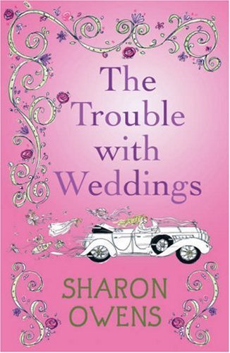 The Trouble with Weddings by Sharon Owens | Goodreads