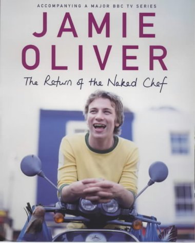 The Return of the Naked Chef by jamie-oliver | Goodreads