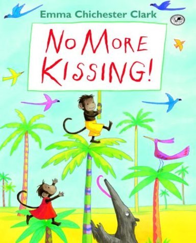 No More Kissing by Emma Chichester Clark | Goodreads
