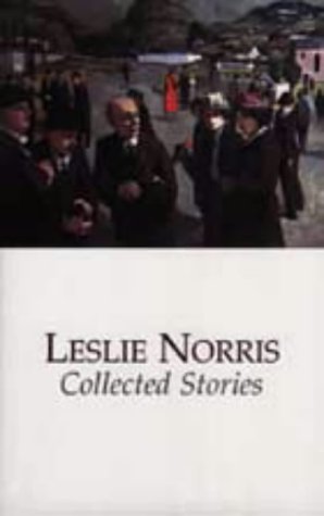 Collected Stories by Leslie Norris | Goodreads