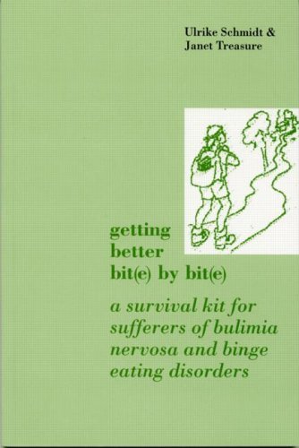 Getting Better Bit(e) by Bit(e): A Survival Kit for Sufferers of Bulimia Nervosa and Binge Eating Disorders