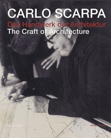 Carlo Scarpa: The Craft Of Architecture by Tadao Andō
