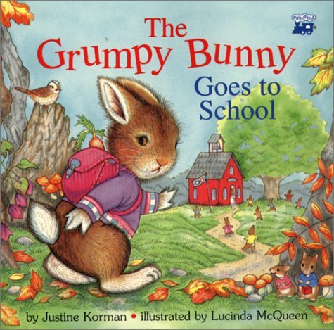 The Grumpy Bunny Goes To School by Justine Korman Fontes | Goodreads