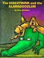 The Chizzywink and the Alamagoozlum book cover