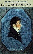 E.T.A. Hoffmann. Das Leben eines skeptischen Phantasten