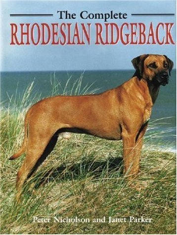 Rhodesian Ridgeback Tale The Complete Rhodesian Ridgeback by Peter Nicholson | Goodreads