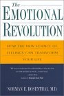 The Emotional Revolution: How the New Science of Feeling Can Transform ...