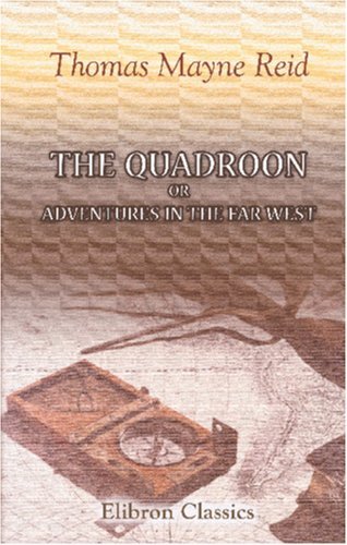 The Quadroon or Adventures in the Far West book cover