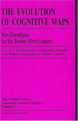 The Evolution of Cognitive Maps:New Paradigms of the Twenty-First ...