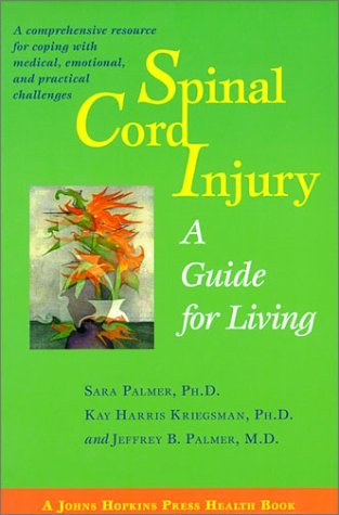Spinal Cord Injury: A Guide for Living by Sara Palmer | Goodreads