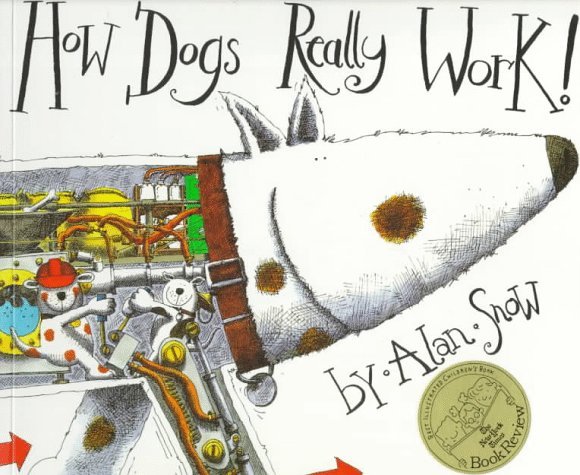 How Dogs Really Work! by Alan Snow | Goodreads