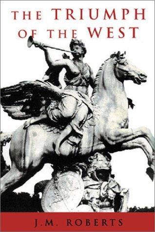 J.M. Roberts The Triumph of the West
