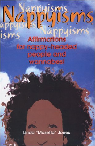 Nappyisms: Affirmations for Nappy-Headed People and Wannabes! by Linda ...