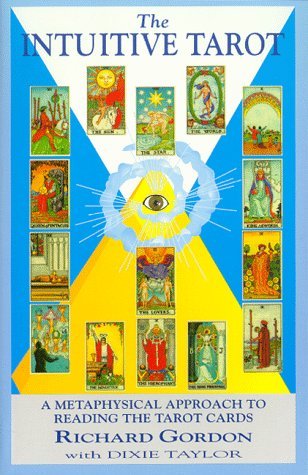 The Intuitive Tarot: A Metaphysical Approach to Reading the Tarot Cards ...